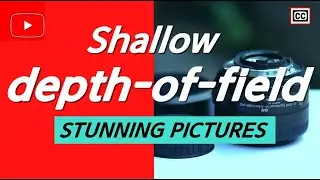 How to Create Shallow depth-of-field