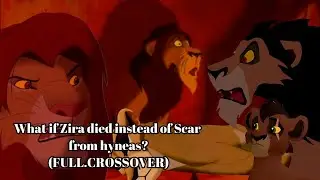 What if Zira died instead of Scar from hyneas? || (FULL.CROSSOVER) || (LionKing.AU) ||