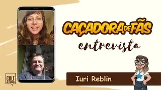 Caçadoras de Fãs entrevista #04: Iuri Reblin