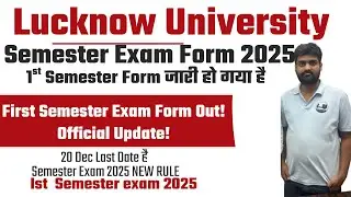 1st Semester Exam Form Out!! official Update Lucknow University Semester exam Form 2025 