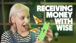 How to Receive Money with Wise in 2024: The Most Up-to-Date & Complete Guide ✅