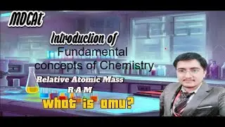MDCAT I Introduction of Fundamental Concepts of Chemistry I Unit 1 | Lec # 1, RAM, Clear Audio