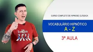 #03 - Vocabulário da Hipnose de A - Z