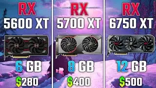 RX 5600 XT против RX 5700 XT против RX 6750 XT   Тест в 7 играх.