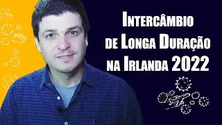 Intercâmbio de Longa Duração na Irlanda 2022