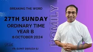 Homily 27th Sunday in Ordinary Time Year B I Homily 06 October 2024 Year B