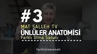 Mat Salleh TV - Ünlüler Anatomisi #3 | Farklı Olma Sanatı