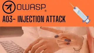 OWASP Top 10 | A03 - Injection | Cyber security 2024