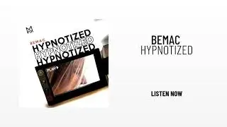 Bemac - Hypnotized (Official Audio)
