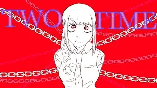 Two Time | Chainsaw Man Animation Meme