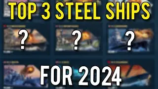 The Best Steel Ships to get in 2024