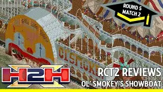 RCT2 Reviews, H2H10, R5M2, Ol' Smokey's Showboat