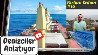 Denizciler Anlatıyor | Birkan Erdem #10