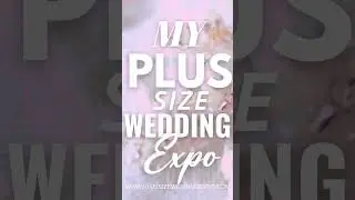 Meet us at My Plus Size Wedding Expo   #weddingevents #2024 #weddingchecklist
