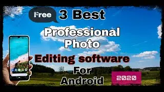 3 Best Professional Photo Editing software for Android Mobile.. Best Professional Photo Editing apps