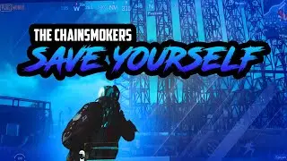 Save Yourself 🔥🔥 (The Chainsmokers) | The PUBGM Edit | Zenett |