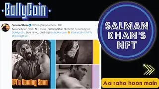 Salman Khan NFT platform | aa rha hu main | bollycoin | 