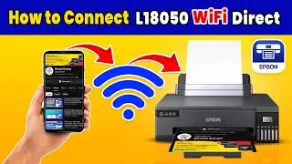 Epson L18050 WiFi Direct Setup – Connect Printer to Mobile | Easy Wireless Printing