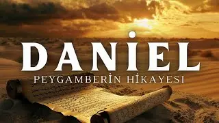 Gerçekleşen kehanet ve Daniel Peygamberin hikayesi