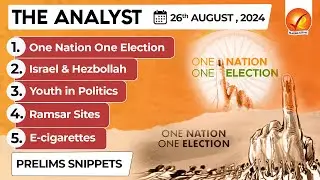 The Analyst 26th August 2024 Current Affairs Today | Vajiram and Ravi Daily Newspaper Analysis