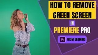How to Remove Green Screen | Adobe Premiere Pro Tutorial