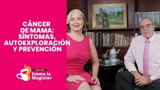 Cáncer de mama: una lucha que nos une, con el Dr. Milciades Albert (#CafeConEmmaLaMagister #5)