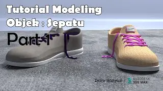 Tutorial 3Ds Max 2018 + Vray : Modeling Objek membuat sepatu sederhana menggunakan 3Ds Max (Part 1)
