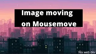 || Image moving on Mousemove ||JavaScript ||