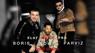 Boris & Nowz & Parviz - Sene Dogru (ELAY Music Pro) 2022 Official Video 4K