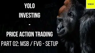 Price Action Trading - Kurs 02 - MSB / FVG - Setup