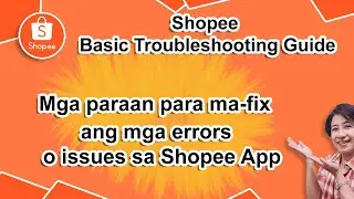Shopee Basic Troubleshooting Guide | Paano i-fix ang error o issues sa Shopee mobile app | Tutorial