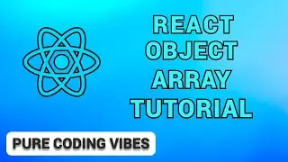 REACT JS Object Array Slow Paced Tutorial - Pure Coding Vibes