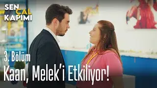 Kaan, Melek'i etkiliyor! - Sen Çal Kapımı 3. Bölüm