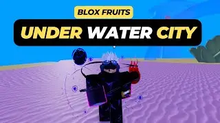 Where is the Underwater City (Location) - Blox Fruits