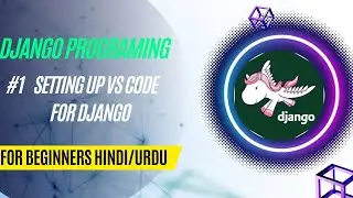 #1  Setting up VS code for Django