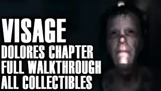 Visage Dolores Chapter 2 Full Walkthrough Guide With All Collectibles Cassettes and Neighbor Pages
