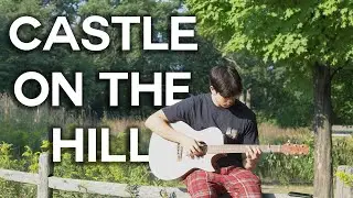Ed Sheeran - Castle on the Hill - Fingerstyle Guitar Cover