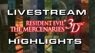 RE: The Mercenaries 3D - Livestream Highlights