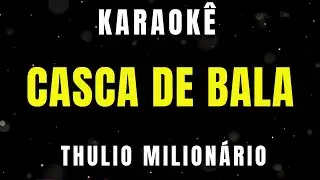Karaokê - Casca de Bala - Thulio Milionário