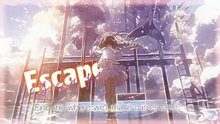 Escape - Nightcore • Lyrics (Megan Nicole)「 Run, run, run away, we don't need them anyway 」