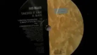 No-Man - Taking It Like A Man (Marky P. & Teri B. Ram It Deeper Dub )
