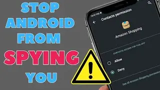Stop Android from Spying You - 2 Easy Ways !!!
