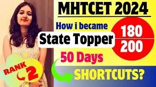 MHTCET 2024🔥| HOW I BECAME STATE TOPPER IN 2 MONTHS?| 99 PERCENTILE MHTCET STRATEGY|IMP CHAPTERS