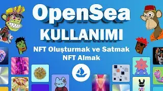 OpenSea Kullanımı ve Satış Yapmak | Opensea NFT Yükleme, NFT Oluşturma, NFT Satmak ve Almak 