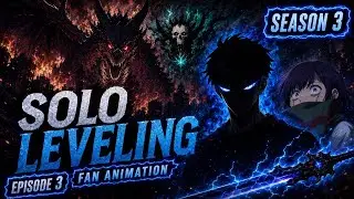 Solo Leveling / Fan Animation Season 3 - Episode 3