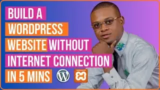 Build a WordPress Website Without Internet Connection || Xampp for Beginners