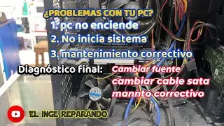 PC no enciende diagnóstico fuente dañada no inicia sistema mantenimiento correctivo solucionado 100%