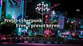 Tutorial preset Lightroom CYBERPUNK | free 3 preset night