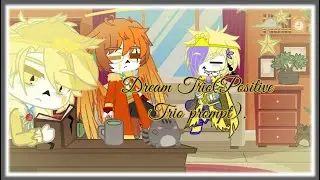 Dream Trio(Positive Trio prompt).