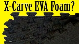 X-Carve EVA Foam?